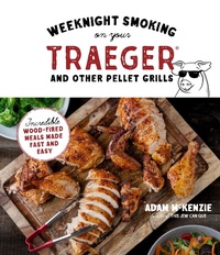 Abbildung von: Weeknight Smoking on Your Traeger and Other Pellet Grills - Page Street Publishing