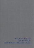 Cover: Burg, Herrschaft und Zentral&ouml;rtlichkeit im n&ouml;rdlichen westslawischen Raum - Beier & Beran