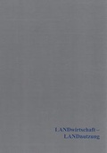 Cover: LANDwirtschaft - LANDnutzung - Beier & Beran