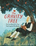 Cover: The Gravity Tree: The True Story of a Tree That Inspired the World - HarperCollins