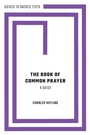 Cover: The Book of Common Prayer: A Guide - Oxford University Press Inc
