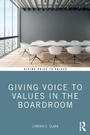 Cover: Giving Voice to Values in the Boardroom - Routledge