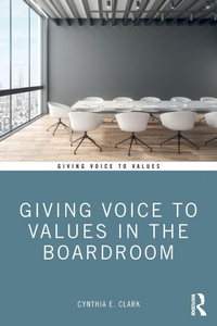 Enlarge image Cover: Giving Voice to Values in the Boardroom - Routledge