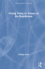 Cover: Giving Voice to Values in the Boardroom - Routledge