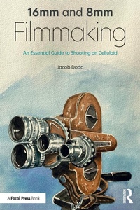Abbildung von: 16mm and 8mm Filmmaking - Routledge