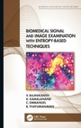 Cover: Biomedical Signal and Image Examination with Entropy-Based Techniques - CRC Press