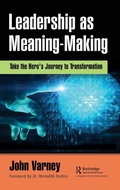 Cover: Leadership as Meaning-Making - CRC Press