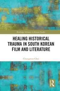 Abbildung von: Healing Historical Trauma in South Korean Film and Literature - Routledge