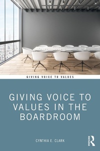 Abbildung von: Giving Voice to Values in the Boardroom - Routledge