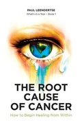 Cover: The Root Cause of Cancer - How To Begin Healing From Within - Wheel of Life
