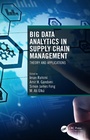 Cover: Big Data Analytics in Supply Chain Management - CRC Press