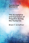 Cover: The Acceptance and Expression of Prejudice during the Trump Era - Cambridge University Press