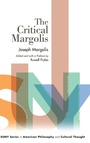 Cover: The Critical Margolis - State University of New York Press