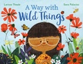 Cover: A Way with Wild Things - Bloomsbury Childrens Books