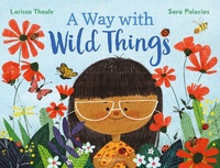 Enlarge image Cover: A Way with Wild Things - Bloomsbury Childrens Books