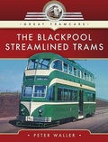 Cover: The Blackpool Streamlined Trams - Pen & Sword Transport