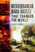 Cover: Mediterranean Naval Battles That Changed the World - Pen & Sword Maritime