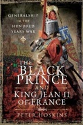 Cover: The Black Prince and King Jean II of France - Pen & Sword Military