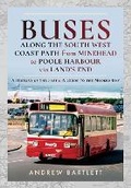 Cover: Buses Along The South West Coast Path from Minehead to Poole Harbour via Land's End - Pen & Sword Transport
