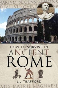 Enlarge image Cover: How to Survive in Ancient Rome - Pen & Sword History