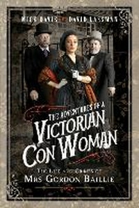 Enlarge image Cover: The Adventures of a Victorian Con Woman - Pen & Sword History