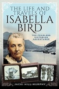 Cover: The Life and Travels of Isabella Bird - Pen & Sword History