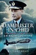 Cover: Dambuster-in-Chief - Pen & Sword Aviation