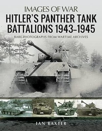 Abbildung von: Hitler's Panther Tank Battalions, 1943-1945 - Pen & Sword Military