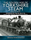 Cover: The Golden Age of Yorkshire Steam and Beyond - Pen & Sword Transport