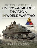 Cover: Pictorial History of the US 3rd Armored Division in World War Two - Pen & Sword Military