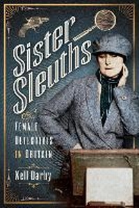 Enlarge image Cover: Sister Sleuths - Pen & Sword History