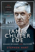 Cover: James Chuter Ede: Humane Reformer and Politician - Pen & Sword History