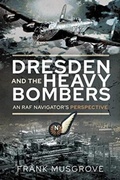 Cover: Dresden and the Heavy Bombers - Pen & Sword Aviation