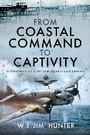 Cover: From Coastal Command to Captivity - Pen & Sword Aviation