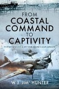 Cover: From Coastal Command to Captivity - Pen & Sword Aviation