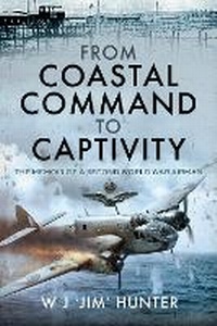 Enlarge image Cover: From Coastal Command to Captivity - Pen & Sword Aviation