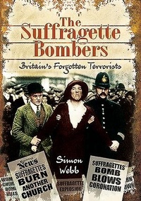 Abbildung von: The Suffragette Bombers - Pen & Sword History