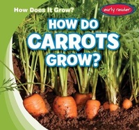 Enlarge image Cover: How Do Carrots Grow? - Gareth Stevens Publishing