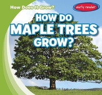 Enlarge image Cover: How Do Maple Trees Grow? - Gareth Stevens Publishing