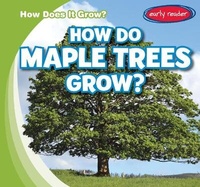 Enlarge image Cover: How Do Maple Trees Grow? - Gareth Stevens Publishing