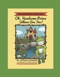 Cover: Oh, Handsome Prince Where Are You? - Lone Loon Press