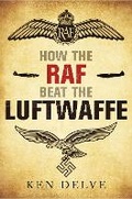 Cover: How the RAF beat the Luftwaffe - Greenhill Books