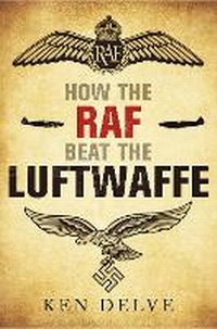 Enlarge image Cover: How the RAF beat the Luftwaffe - Greenhill Books