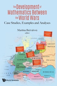 Abbildung von: Development Of Mathematics Between The World Wars, The: Case Studies, Examples And Analyses - World Scientific Europe Ltd