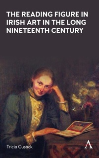 Abbildung von: The Reading Figure in Irish Art in the Long Nineteenth Century - Anthem Press