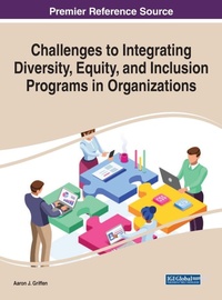 Enlarge image Cover: Challenges to Integrating Diversity, Equity, and Inclusion Programs in Organizations - Business Science Reference