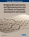 Cover: Bridging Microeconomics and Macroeconomics and the Effects on Economic Development and Growth - Business Science Reference