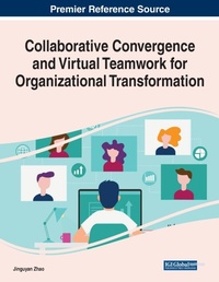 Enlarge image Cover: Collaborative Convergence and Virtual Teamwork for Organizational Transformation - Business Science Reference