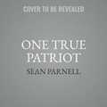 Cover: One True Patriot - HarperCollins