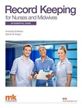 Cover: Record Keeping for Nurses and Midwives: An essential guide - M&K Publishing, an imprint of M&K Update Ltd